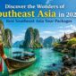 Discover the Wonders of Southeast Asia in 2026: Best Southeast Asia Tour Packages